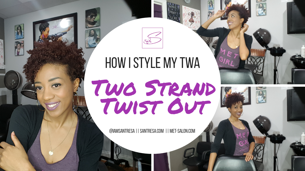 How To Style Your Twa With Two Strand Twist Outs Santresa